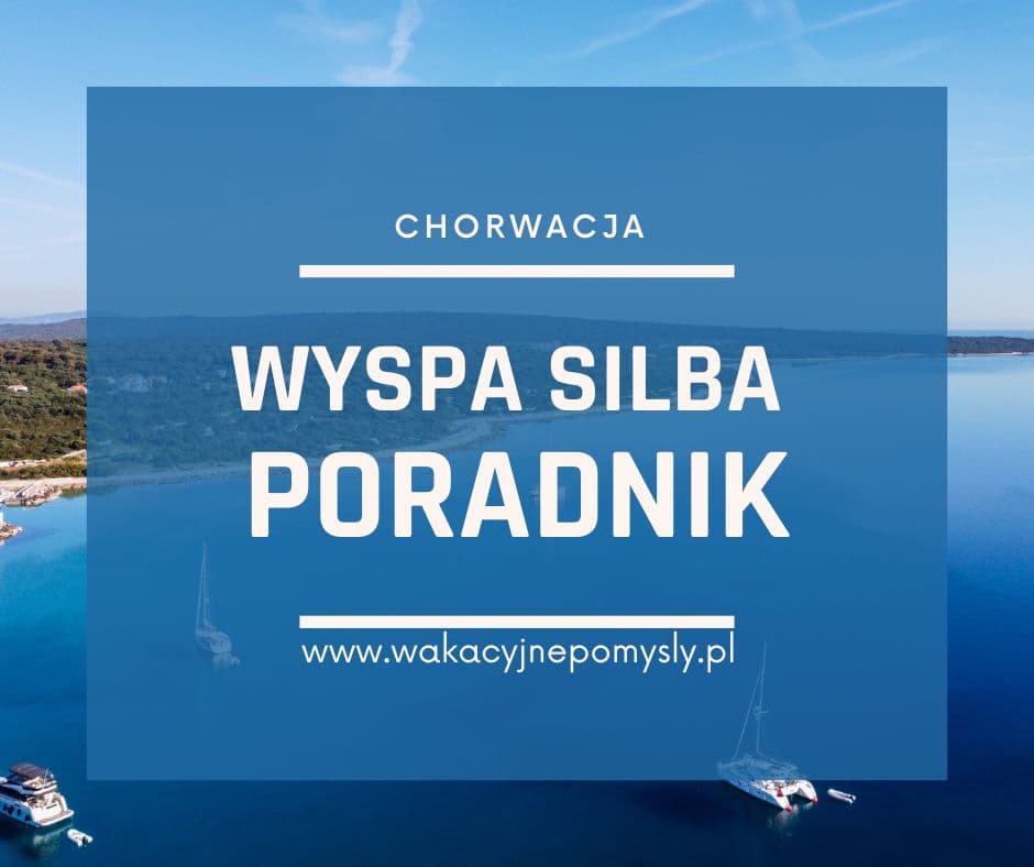 Wyspa Silba w Chorwacji – przewodnik po atrakcjach, plażach i praktycznych informacjach